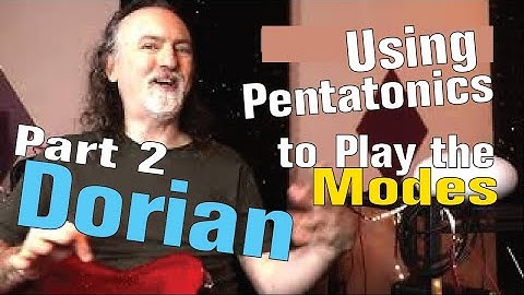 Using the Pentatonic Scale to Master the Modes (Pt. 2:  Dorian)