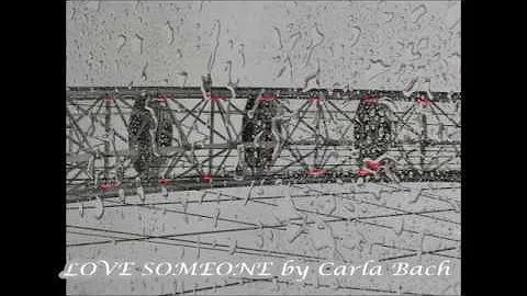 Love Someone by Carla Bach