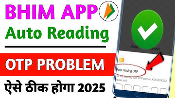 Bhim UPI App Auto reading OTP Problem Bhim App  Bhim UPI App Lgin problem Bhim Upi Auto OTP Problem
