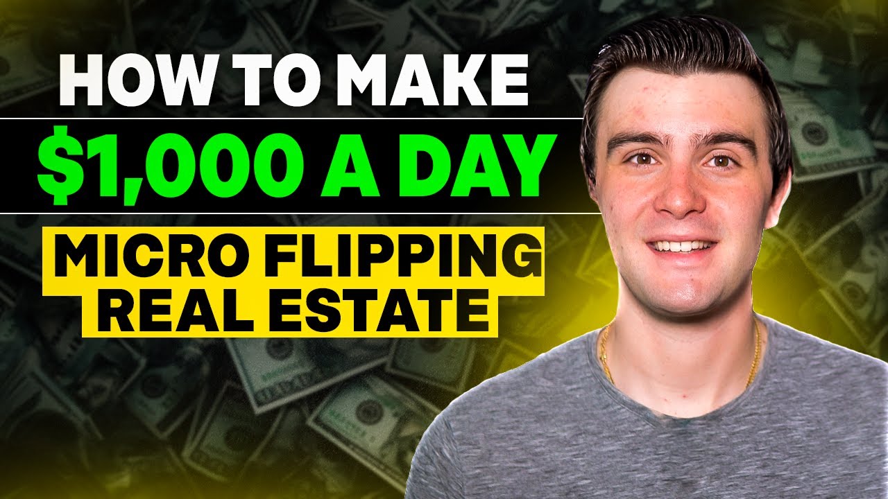 How to Make $1,000 a Day Micro Flipping Real Estate