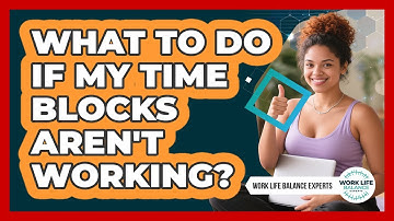What To Do If My Time Blocks Aren