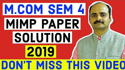 MCOM SEM 4 || MIMP PAPER SOLUTION 2019 || WATCH THIS VIDEO TILL END