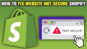 How To Fix Website Not Secure Shopify (2025)