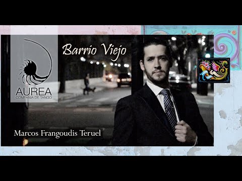 Marcos Frangoudis Teruel - Barrio Viejo (Compañía Áurea)