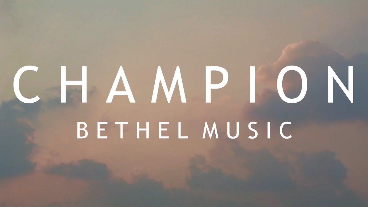 Champion   Bethel Music Lyrics feat Dante Bowe