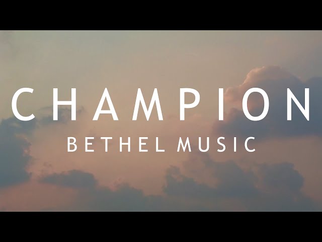 Champion - Bethel Music (Lyrics) feat. Dante Bowe class=