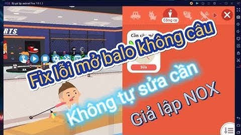 Hướng dẫn cách fix lỗi phiên bản auto câu cá game play Together mới nhất 1.1.1- Dành cho giả lập NOX