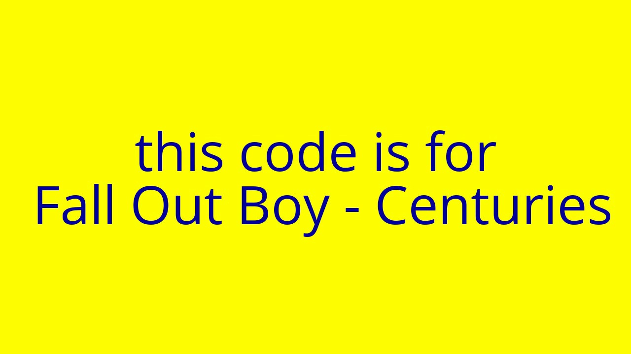 Fall Out Boy Centuries Roblox Music Code Youtube - fall out boy roblox song id short