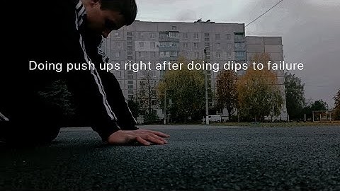 Doing push ups right after doing dips to failure.