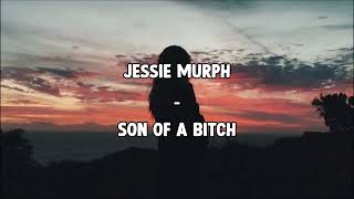 Jessie Murph - Son of a Bitch (Lyrics)