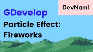 GDevelop - How to Create Particle Effect of Fireworks