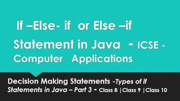Class 10 ICSE | 9  ICSE - Types of if Statements in Java - Else-if Ladder- with example