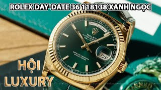 [ Không chơi chiếc này thì còn chiếc nào ? ] Rolex Day-Date 36 118138 xanh ngọc lục bảo - Sưu tầm