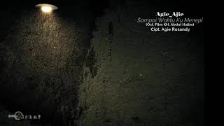 Sampai Waktu Ku Menepi _ AgieAjie (Video Lyric OST K.H.Abdul Halim)