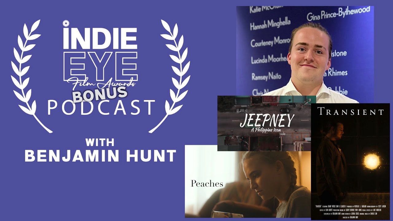 IndieEye Film Awards podcast - Interview with director Benjamin Hunt
