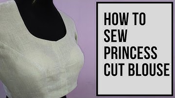 How To Sew Princess Cut Blouse Sewing Tutorial ✅ Bluse Stitching Easy Method