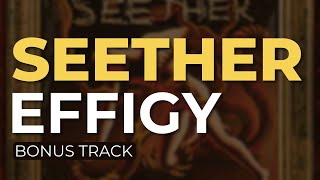 Seether - Effigy (Bonus Track) (Official Audio)