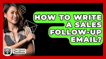 How To Write A Sales Follow-Up Email? - TheEmailToolbox.com