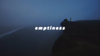 emptiness.