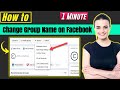 How to change group name on facebook 2024