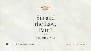 Sin and the Law, Part 1 (Romans 7:7–13) [Audio Only] by Grace to You 2,106 views 13 days ago 46 minutes