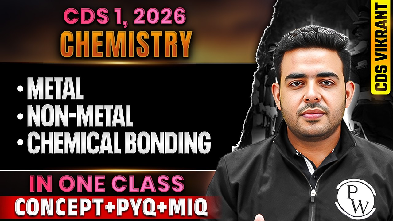 CDS 2026 Chemistry: Complete Metal & Non Metal, Chemical Bonding for CDS 1 2026 Exam | CDS Exam 2026
