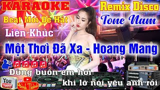 LK Một Thời Đã Xa - Hoang Mang  Karaoke Tone Nam  Remix Disco Beat Mơí Cực Phê 2024