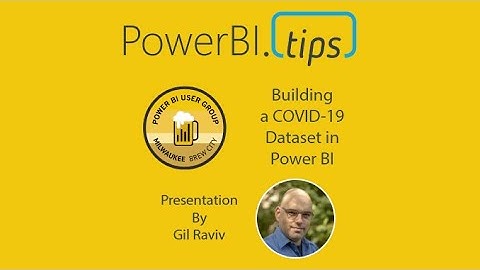 PowerBI.Tips - PUG - Building a COVID-19 Dataset in Power BI