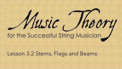 3.2 Stems, Flags and Beams completed vid