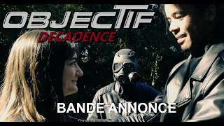 OBJECTIF: DECADENCE | Bande Annonce | AVANT PREMIERE, BILLET EN DESCRIPTION
