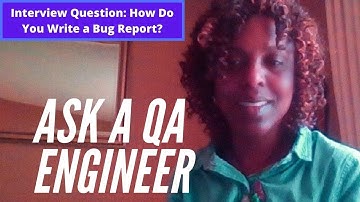 👩🏾‍🏫Ask A QA ❓How to Write A Bug Report 🐞