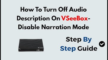 How To Turn Off Audio Description On vSeeBox – Disable Narration Mode