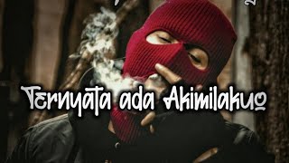 DJ TERNYATA ADA AKIMILAKUO X KAU PATAHKAN HATIKU X ABANG PILIH MANTANKU