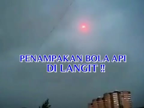 VIDEO KEJADIAN NYATA YANG ANEH PENAMPAKAN BOLA API DI  