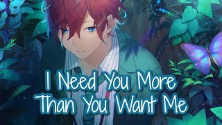 Nightcore - I Need You More Than You Want Me || Lyrics