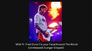MGK Ft  Fred Durst-Fix your Face/Around The World (Unreleased) (Longer Snippet)