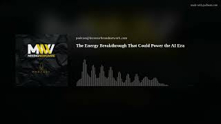 The Energy Breakthrough That Could Power the AI Era