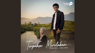 Terpaksa Merelakan (feat. Yoga Vhein)