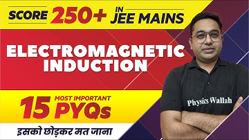 ELECTROMAGNETIC INDUCTION - 15 Most Important PYQs in 1 Shot || JEE Main