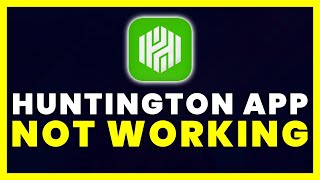 Huntington App Not Working: How to Fix Huntington Bank App Not Working (iOS)