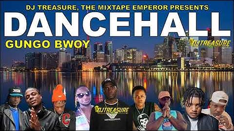 Dancehall Mix 2024 | GUNGO BWOY | Valiant, Nigy Boy, Kraff, Rajahwild, Chronic Law | DJ Treasure