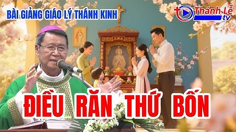 Bài Giảng Giáo Lý Thánh Kinh Điều Răn Thứ Bốn Đức Cha Phêrô Nguyễn Văn Khảm