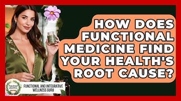 How Does Functional Medicine Find Your Health