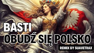 Basti - Obudź się Polsko (Remix) Prod. Suavetrax [Official Audio]