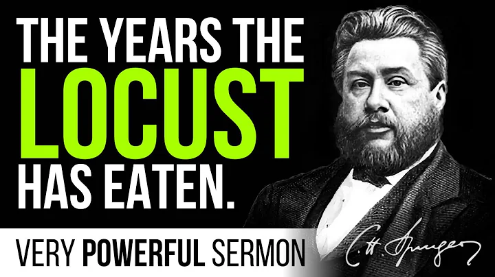 The Years The Locust Has Eaten (Joel 2:25) - Charles Spurgeon Sermon