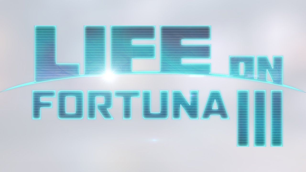 Life on Fortuna III - Episode 4 