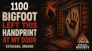 Terrified in an Oregon Cabin with Bigfoot | Bigfoot Society 1100
