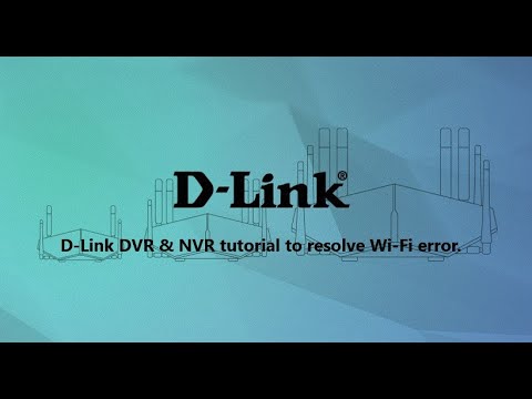 D-Link DVR and NVR tutorial to resolve Wi-Fi error.