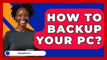 How To Backup Your PC? - Be App Savvy