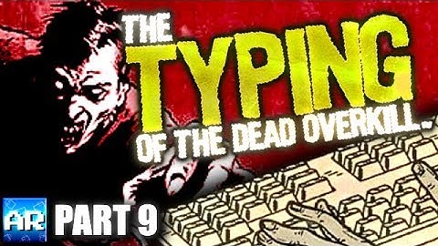 TEST YOUR TYPING MIGHT - The Typing of The Dead: Overkill (Part 9)